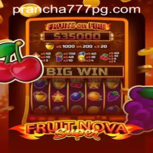 Explorando o Fascinante Jogo FruitNovaSuper e a Dinâmica da Prancha 777